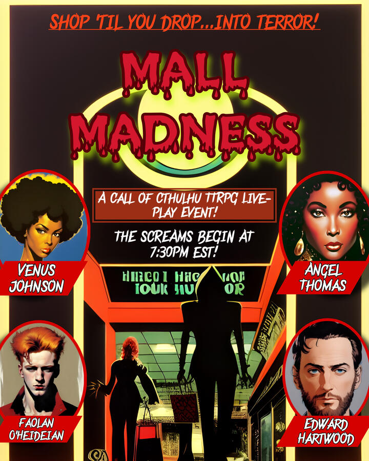 Mall Madness Campaign Poster The campaign poster created for the Call of Cthulhu campaign 'Mall Madness '73.
